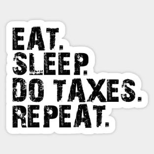 Accountant - Eat. Sleep. Do Taxes. Repeat. Sticker